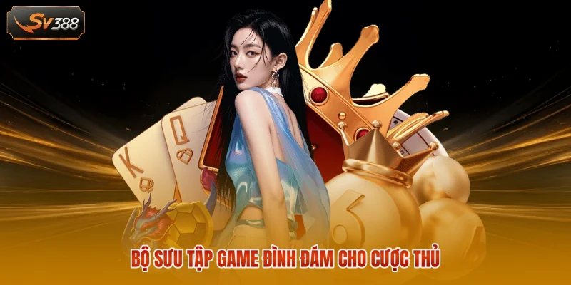 Trang Chủ SV388 3 bo suu tap game dinh dam cho cuoc thu 2