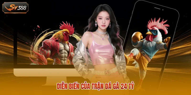 Trận Đá Gà 24 Tỷ - Thông Tin Về Cuộc Đối Đầu Đình Đám 2 Diễn biến của trận đá gà 24 tỷ