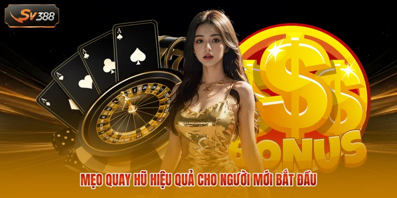 Các Game Slot Cực Hay Phổ Biến Tại Nhà Cái SV388 Hiện Nay 3 Mẹo quay hũ hiệu quả cho người mới bắt đầu