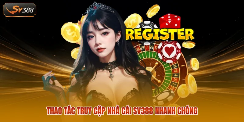 Trang Chủ SV388 5 Thao tác truy cập nhà cái SV388 nhanh chóng