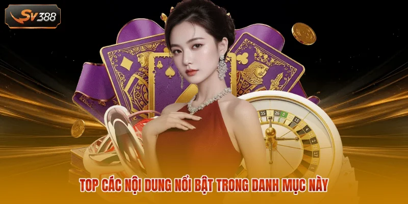 Top các nội dung nổi bật trong danh mục này