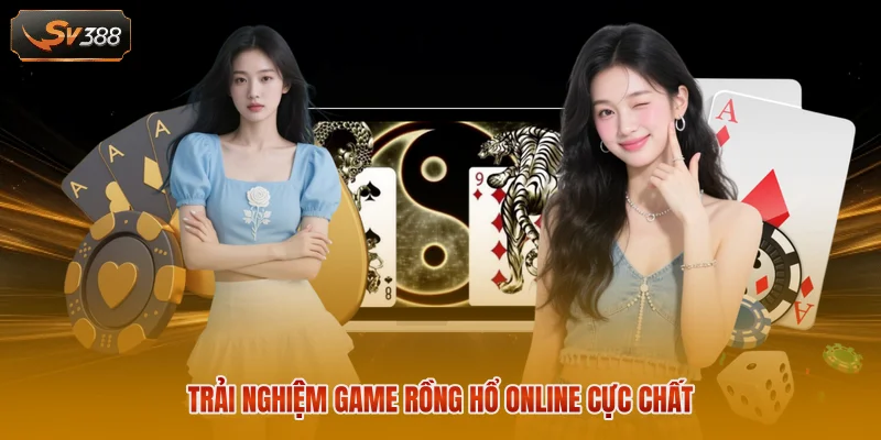 Rồng Hổ Online - Trải Nghiệm Cực Bùng Nổ Cho Tay Chơi Mới 1 Trải nghiệm game Rồng Hổ online cực chất